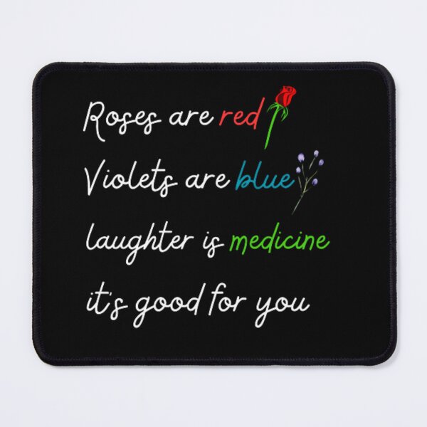 Item preview, Roses are red violets are blue laughter is medicine it's good for you designed and sold by TeePassion.