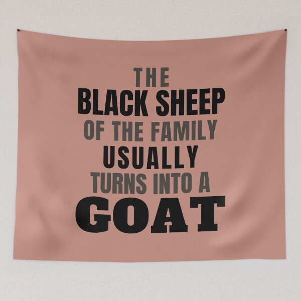 Item preview, The Black Sheep Of The Family Usually Turns Into The Goat designed and sold by droolingdreams.