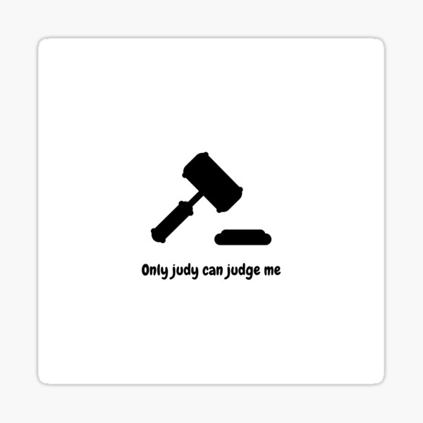 Only judy can judge me Sticker