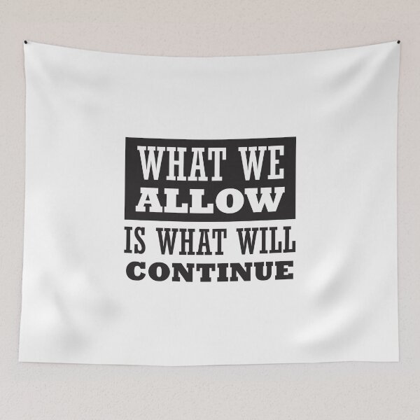 Item preview, What We Allow Is What Will Continue designed and sold by CatsCrew.