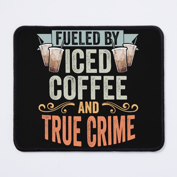Item preview, Fueled By Iced Coffee And True Crime Retro Iced Coffee Lover designed and sold by Nessshirts.