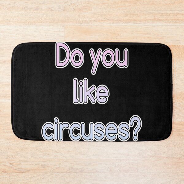 Item preview, Do you like circuses? designed and sold by halibutgoatramb.