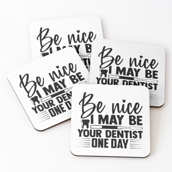 Item preview, BE NICE I MAY BE YOUR DENTIST ONE DAY designed and sold by SticerOcean.