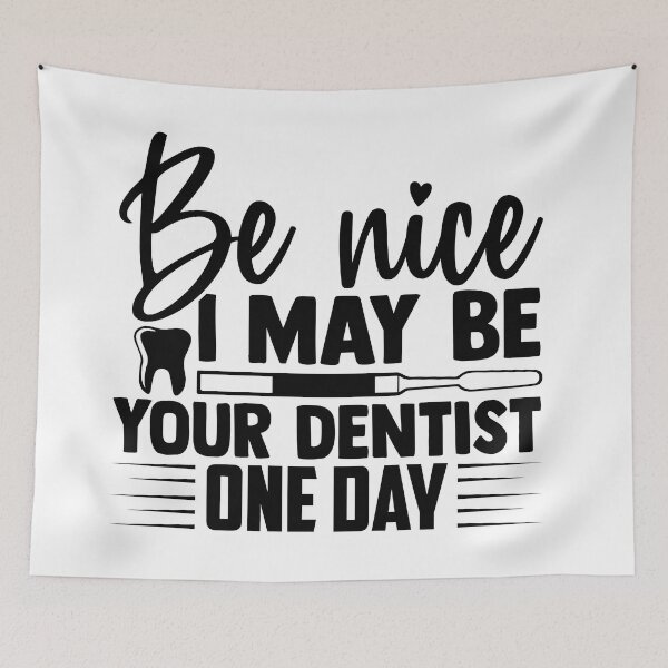 Item preview, BE NICE I MAY BE YOUR DENTIST ONE DAY designed and sold by SticerOcean.