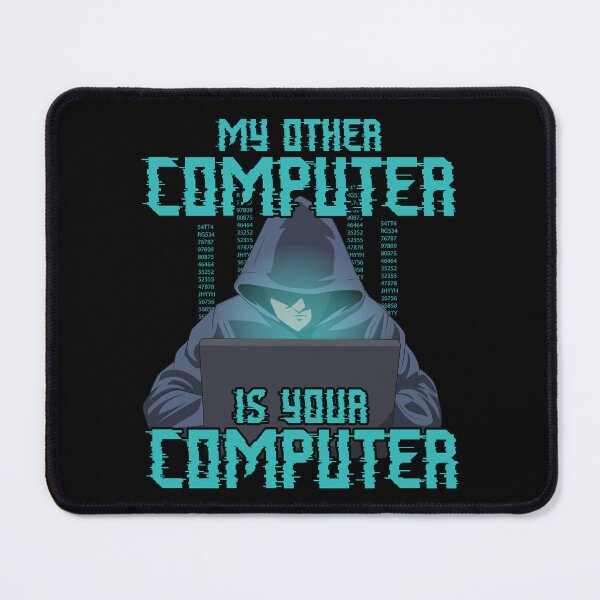 Item preview, My Other Computer is Your Computer Funny Hacking Hacker designed and sold by MintedFresh.