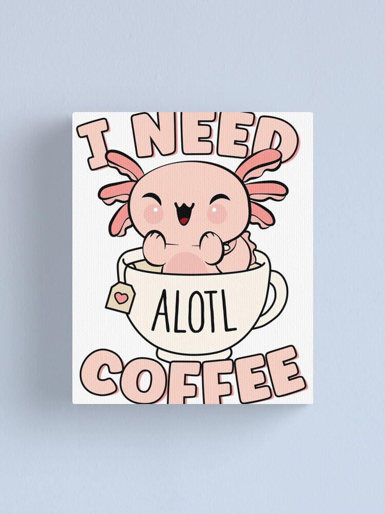 Axolotl Pun Mug Chibi Axolotl Mug Kawaii Axolotl Mug Cute Axolotl