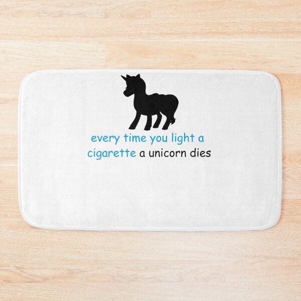 Item preview, Every Time You Light A Cigarette A Unicorn Dies  designed and sold by the--best-art.