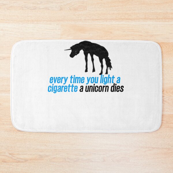 Item preview,  Every Time You Light A Cigarette A Unicorn Dies  designed and sold by the--best-art.