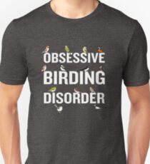 Obsessive Birding Disorder Funny Bird Watching Unisex T-Shirt