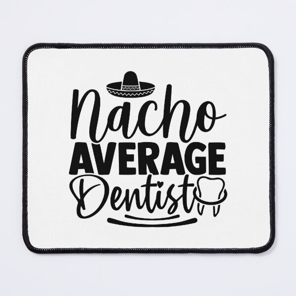 Item preview, NACHO AVERAGE DENTIST designed and sold by SticerOcean.