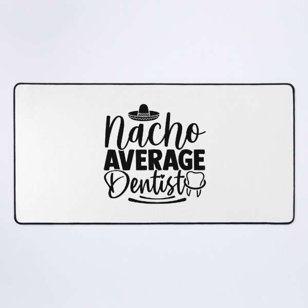 Item preview, NACHO AVERAGE DENTIST designed and sold by SticerOcean.