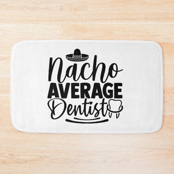 Item preview, NACHO AVERAGE DENTIST designed and sold by SticerOcean.