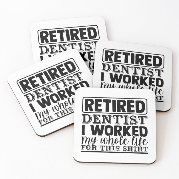 Item preview, RETIRED DENTIST I WORKED MY WHOLE LIFE FOR THIS SHIRT designed and sold by SticerOcean.