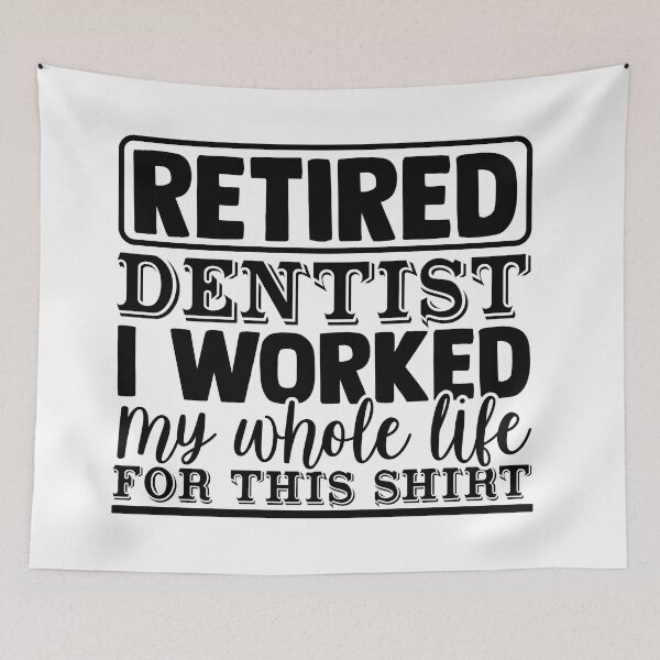 Item preview, RETIRED DENTIST I WORKED MY WHOLE LIFE FOR THIS SHIRT designed and sold by SticerOcean.