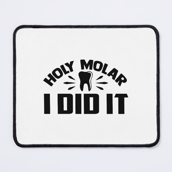 Item preview, HOLY MOLAR I DID IT designed and sold by SticerOcean.