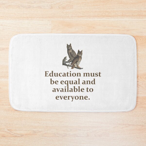 Artikelvorschau, Education Must Be Equal - Education Quote  entworfen und verkauft von CrankyOldDude.