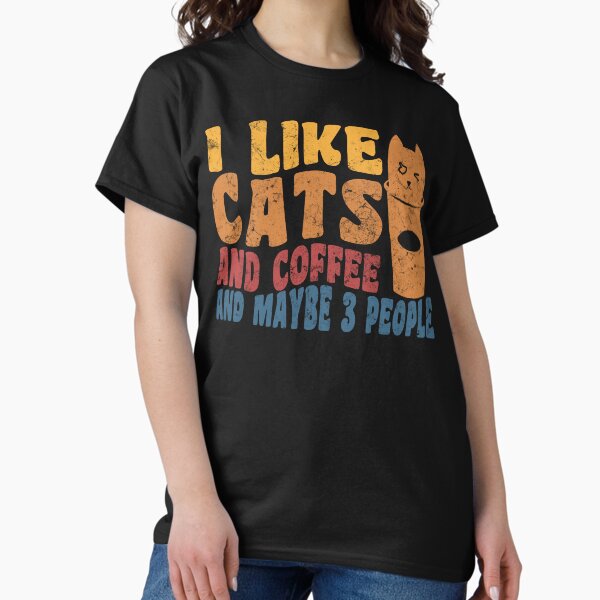 Item preview, I Like Cats and Coffee and Maybe 3 People designed and sold by XardGoods.
