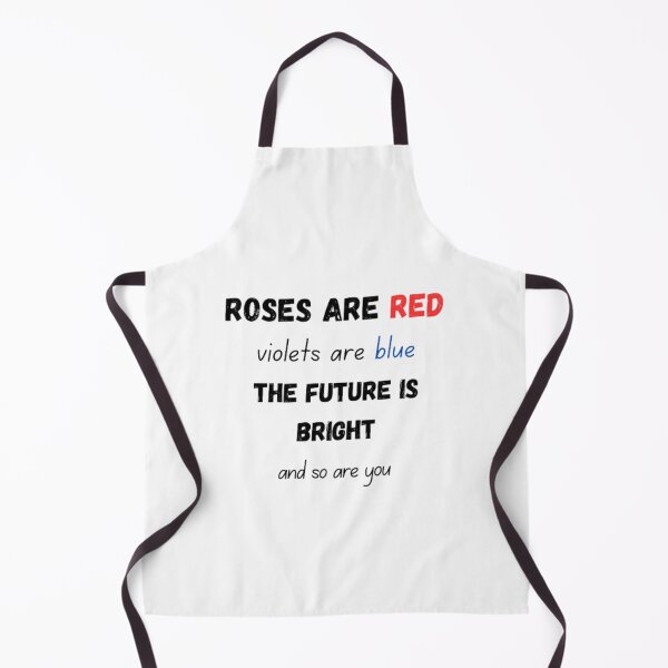Item preview, Roses are red violets are blue the future is bright and so are you designed and sold by TeePassion.