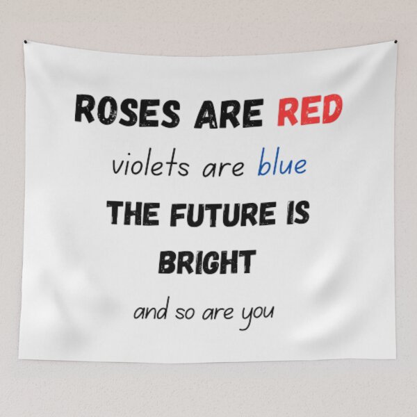 Item preview, Roses are red violets are blue the future is bright and so are you designed and sold by TeePassion.