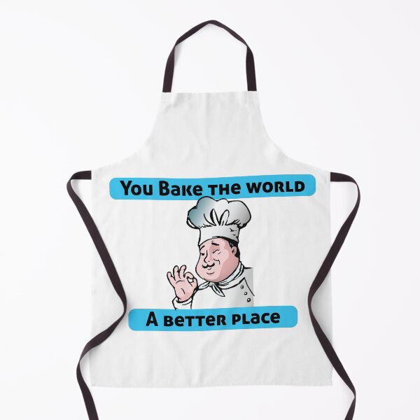 Item preview, You bake the world a better place designed and sold by Ultimatedezign.