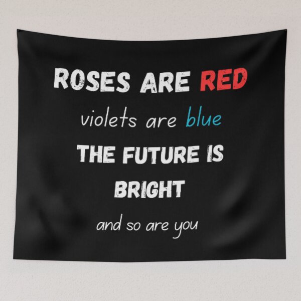 Item preview, Roses are red violets are blue the future is bright and so are you designed and sold by TeePassion.