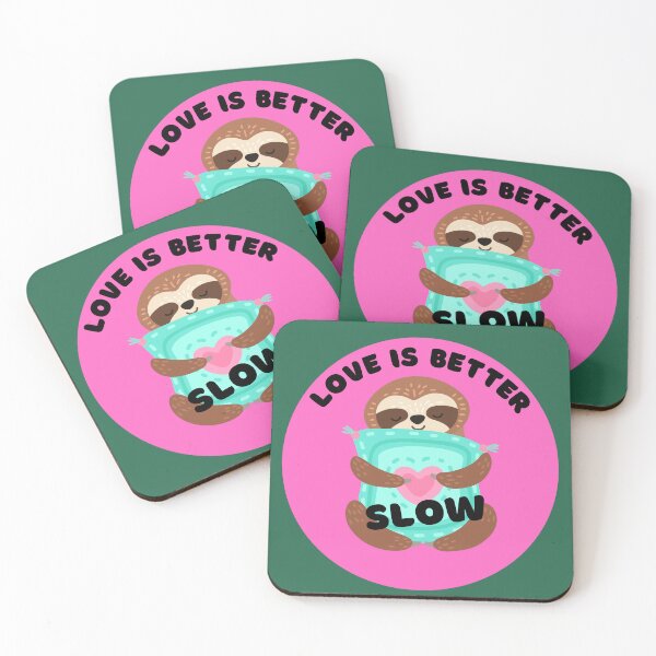 Item preview, Sloth love is better Slow designed and sold by rocklegends99.