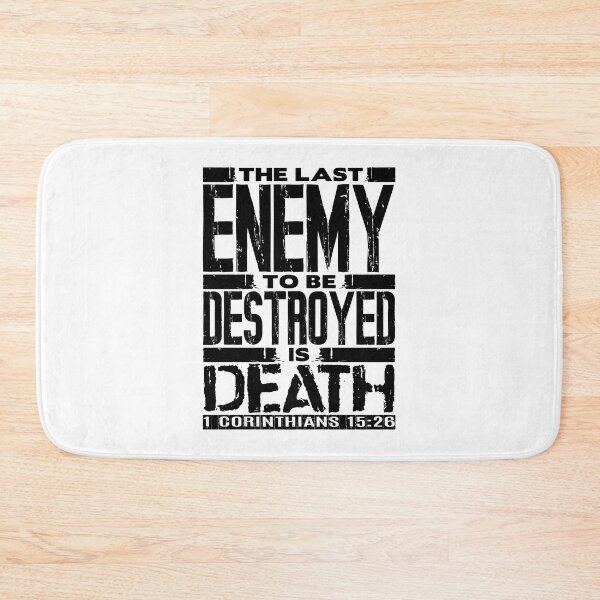 Item preview, 1 Corinthians 15:26 The Last Enemy To Be Destroyed Is Death designed and sold by plushism.