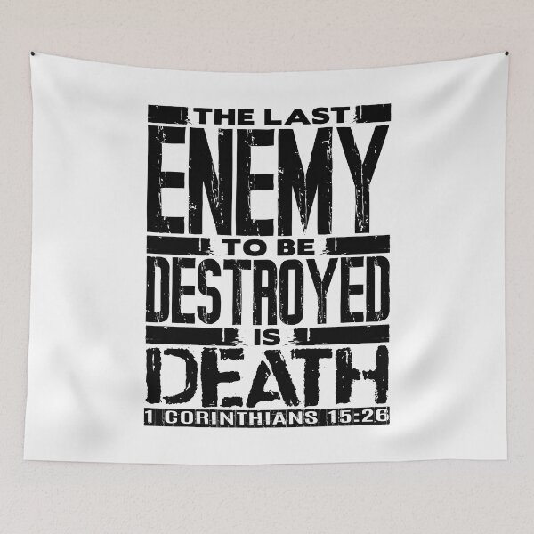 Item preview, 1 Corinthians 15:26 The Last Enemy To Be Destroyed Is Death designed and sold by plushism.