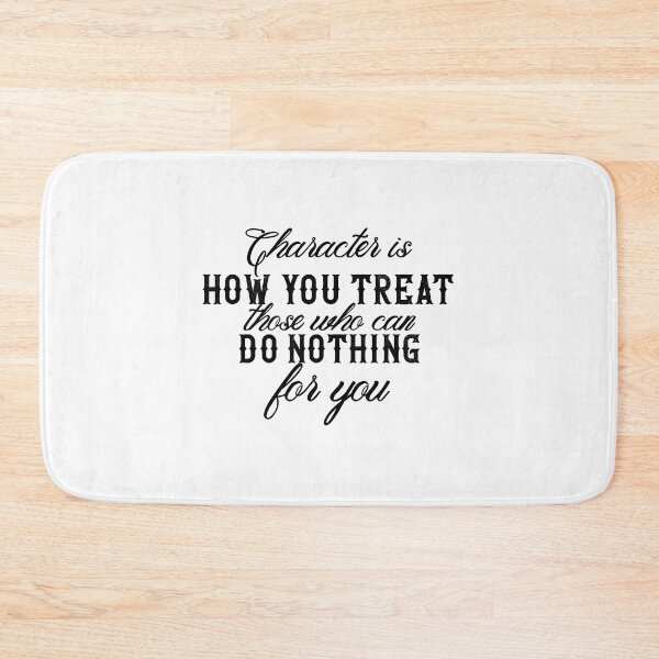 Item preview, Character is How You Treat Those Who Can Do Nothing For You designed and sold by CraftedWithLove.