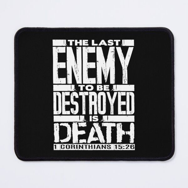 Item preview, 1 Corinthians 15:26 The Last Enemy To Be Destroyed Is Death designed and sold by plushism.