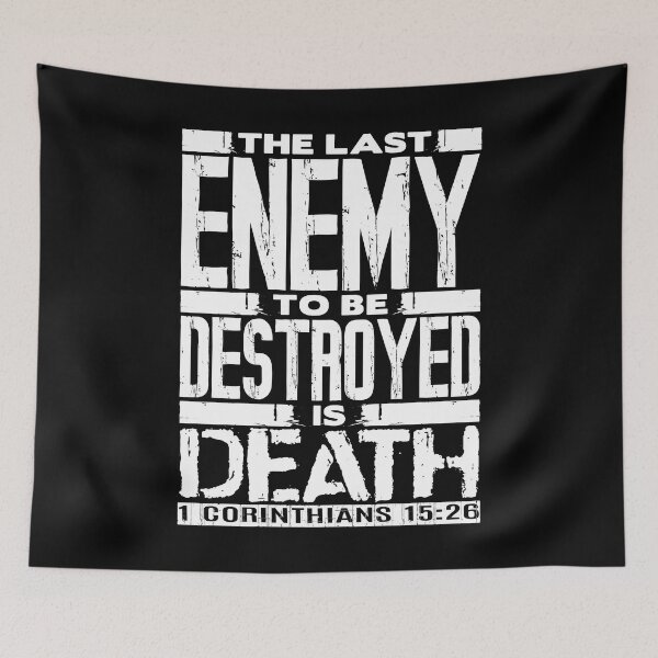 Item preview, 1 Corinthians 15:26 The Last Enemy To Be Destroyed Is Death designed and sold by plushism.