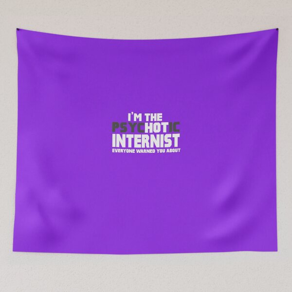 Item preview, I'm The Psychotic (Hot) Internist designed and sold by AlwaysAwesome.
