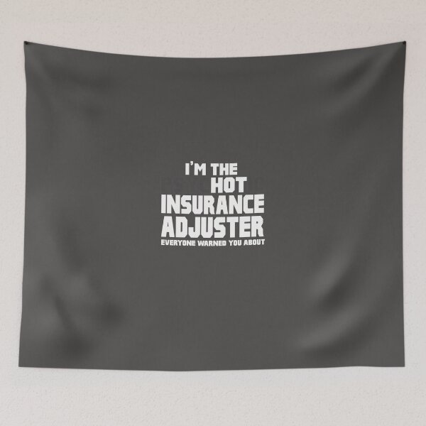 Item preview, I'm The Psychotic (Hot) Insurance Adjuster designed and sold by AlwaysAwesome.