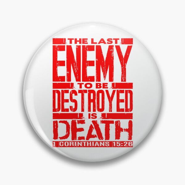 Item preview, 1 Corinthians 15:26 The Last Enemy To Be Destroyed Is Death designed and sold by plushism.