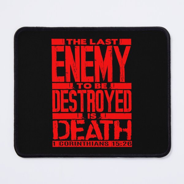 Item preview, 1 Corinthians 15:26 The Last Enemy To Be Destroyed Is Death designed and sold by plushism.