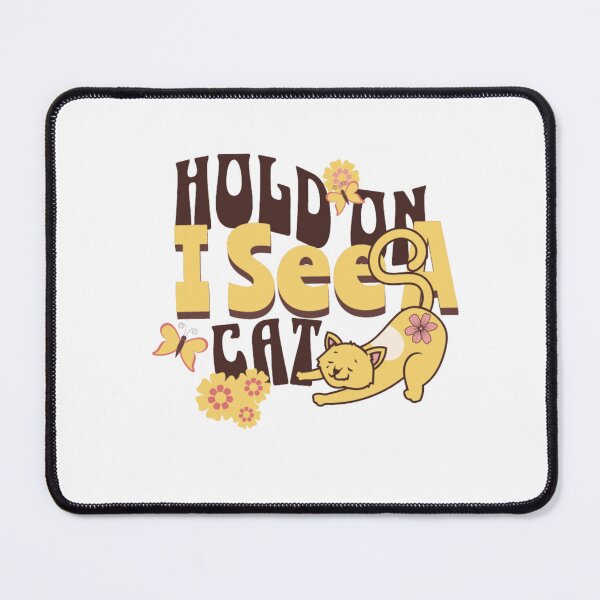Item preview, Cat Lover Cat Mom Funny Hold On I See A Cat designed and sold by abdilahe60.