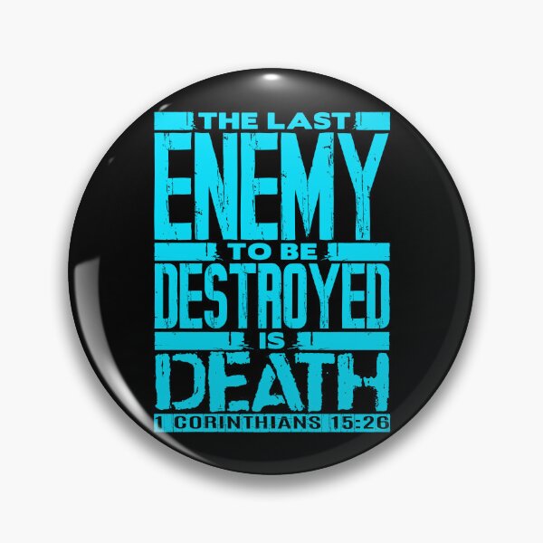 Item preview, 1 Corinthians 15:26 The Last Enemy To Be Destroyed Is Death designed and sold by plushism.