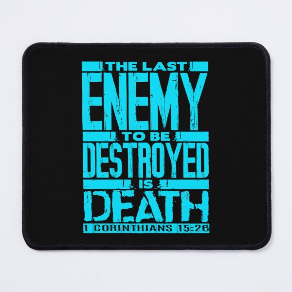 Item preview, 1 Corinthians 15:26 The Last Enemy To Be Destroyed Is Death designed and sold by plushism.