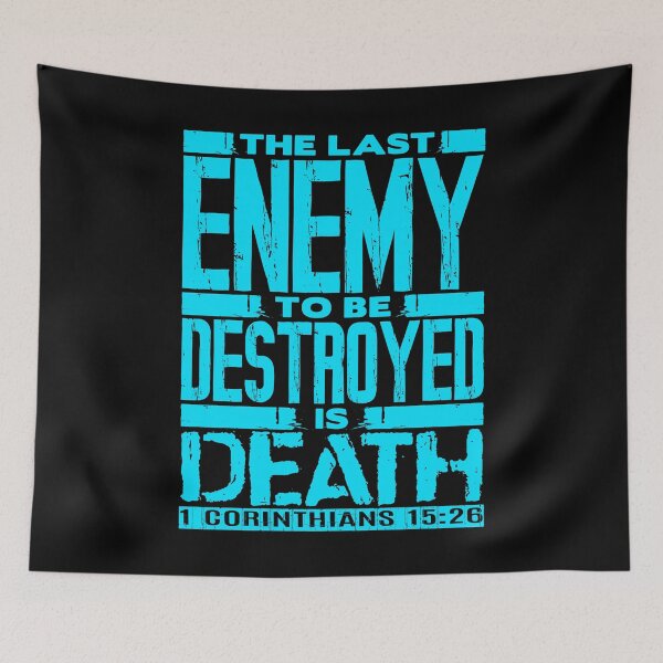 Item preview, 1 Corinthians 15:26 The Last Enemy To Be Destroyed Is Death designed and sold by plushism.