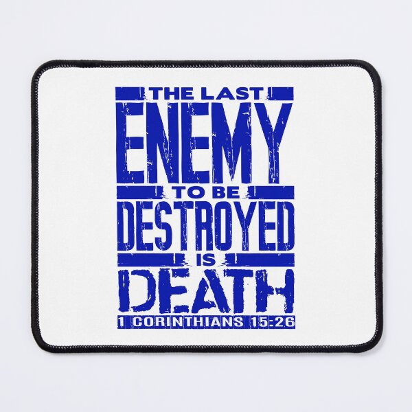 Item preview, 1 Corinthians 15:26 The Last Enemy To Be Destroyed Is Death designed and sold by plushism.
