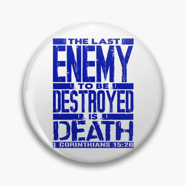 Item preview, 1 Corinthians 15:26 The Last Enemy To Be Destroyed Is Death designed and sold by plushism.
