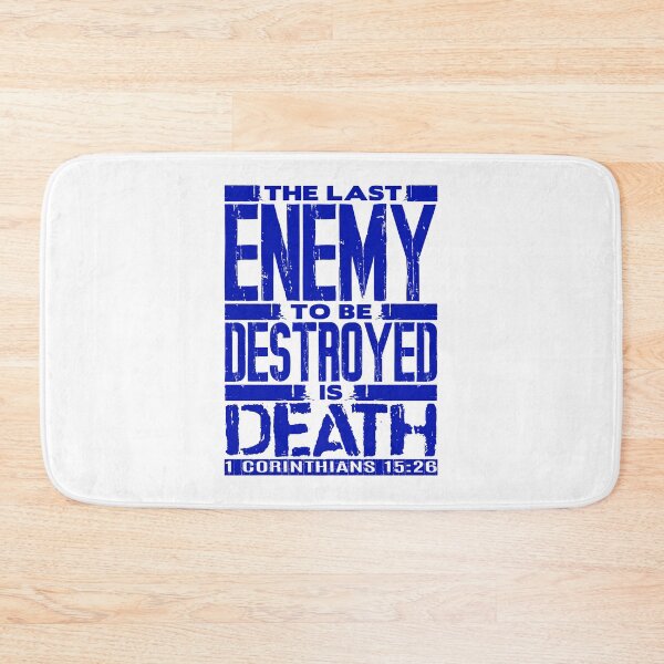 Item preview, 1 Corinthians 15:26 The Last Enemy To Be Destroyed Is Death designed and sold by plushism.