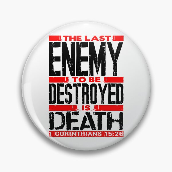 Item preview, 1 Corinthians 15:26 The Last Enemy To Be Destroyed Is Death designed and sold by plushism.