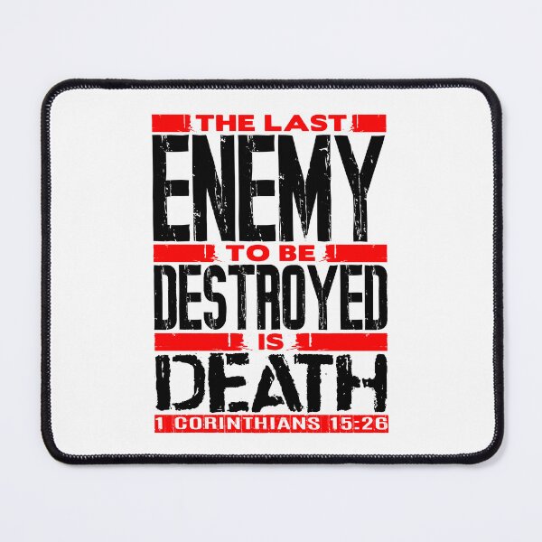 Item preview, 1 Corinthians 15:26 The Last Enemy To Be Destroyed Is Death designed and sold by plushism.