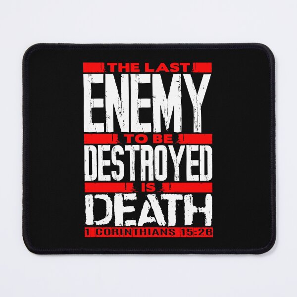 Item preview, 1 Corinthians 15:26 The Last Enemy To Be Destroyed Is Death designed and sold by plushism.