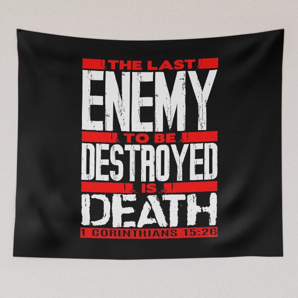 Item preview, 1 Corinthians 15:26 The Last Enemy To Be Destroyed Is Death designed and sold by plushism.