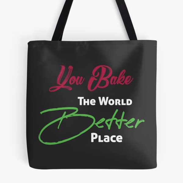 Item preview, You Bake the World a Better Place designed and sold by Ultimatedezign.