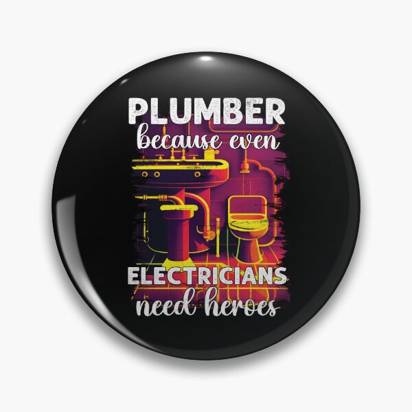 Item preview, Plumber because even Electricians need Heroes Funny Plumber designed and sold by Trendy Valley .