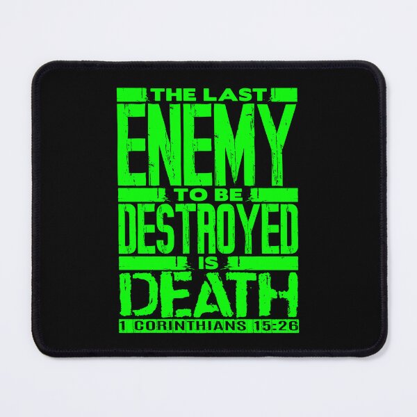 Item preview, 1 Corinthians 15:26 The Last Enemy To Be Destroyed Is Death designed and sold by plushism.
