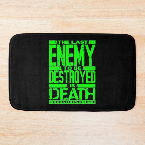 Item preview, 1 Corinthians 15:26 The Last Enemy To Be Destroyed Is Death designed and sold by plushism.